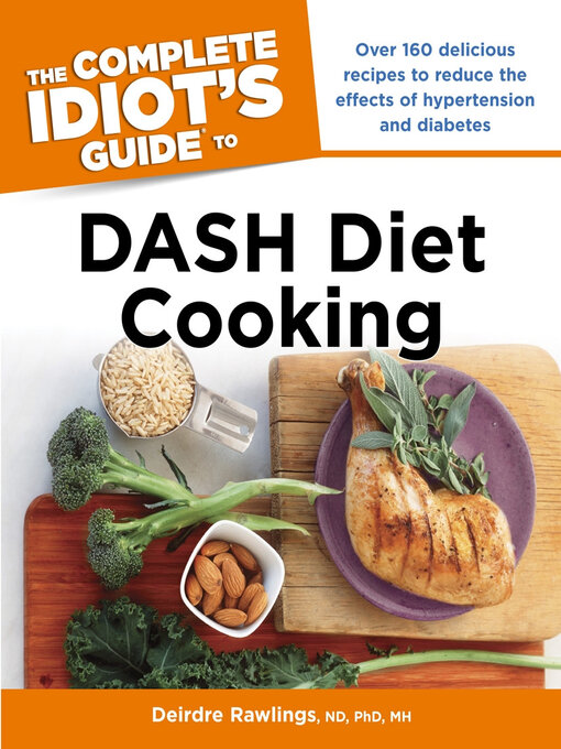 Title details for The Complete Idiot's Guide to DASH Diet Cooking by Deirdre Rawlings ND, Ph.D. - Available